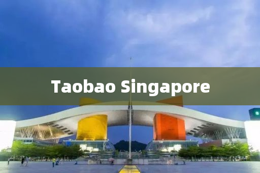 Taobao Singapore